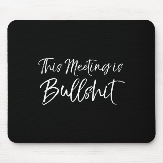 Funny Work Gag Gift For Boss Meeting Quote Saying  マウスパッド (正面)