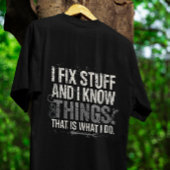 Funny Work Giftful Quote Shirt – Fix Stuff & Know  Tシャツ