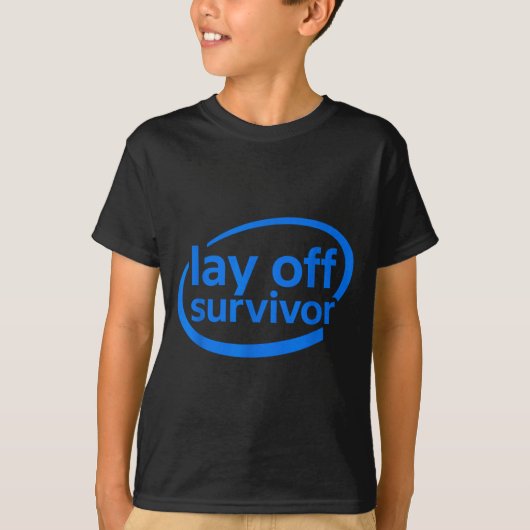 Funny Work Lay Off Survivor  Tシャツ (正面)