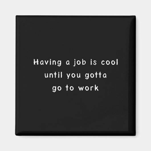 Funny Work Meme & Sarcastic Office Humor マグネット (正面)