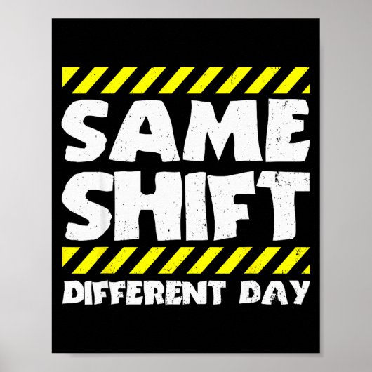 Funny Work Meme - Same Shift Different Day - Facto ポスター (正面)