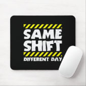Funny Work Meme - Same Shift Different Day - Facto マウスパッド (マウス)