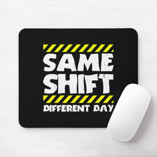Funny Work Meme - Same Shift Different Day - Facto マウスパッド (マウス)
