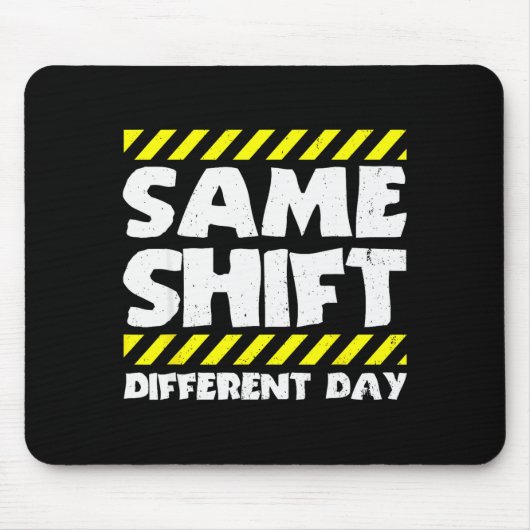 Funny Work Meme - Same Shift Different Day - Facto マウスパッド (正面)