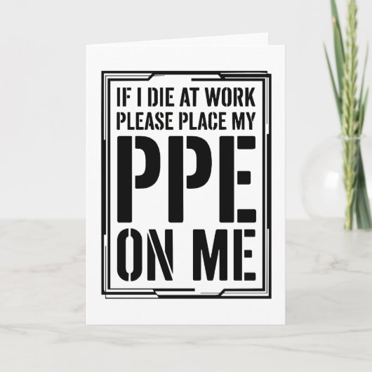 Funny Work Safety If I Die At Work Please Place カード (正面)