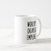 Funny World’s Okayest Employee コーヒーマグカップ (正面右)