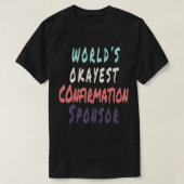 Funny World's Most Okayest Confirmation Sponsor  Tシャツ (デザイン正面)