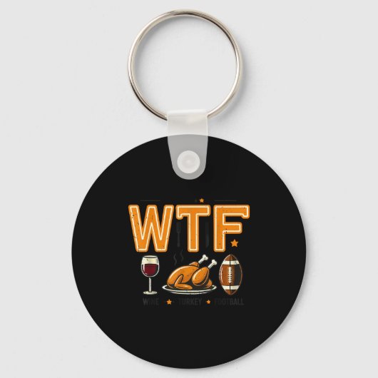 Funny Wtf Wine Turkey Football Thanksgiving Dinner キーホルダー (正面)