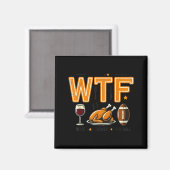 Funny Wtf Wine Turkey Football Thanksgiving Dinner マグネット (正面/裏面)