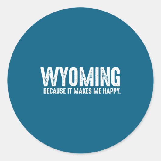 Funny Wyoming Quote Proud Us State Resident Joke  ラウンドシール (正面)