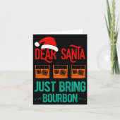 Funny Xmas Dear Santa Just Bring Bourbon Christmas カード (正面)