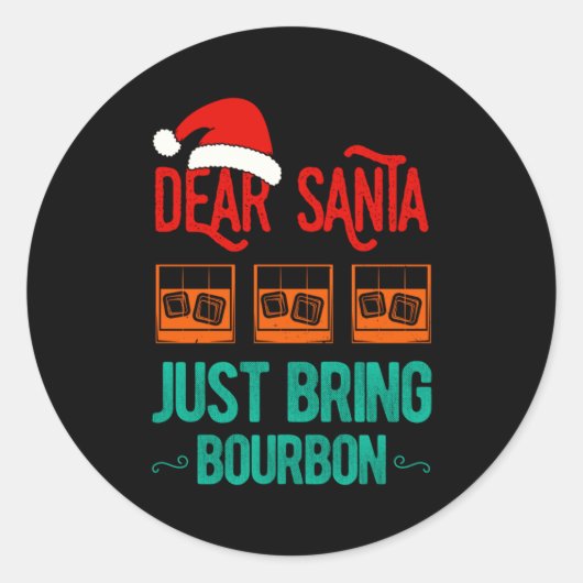 Funny Xmas Dear Santa Just Bring Bourbon Christmas ラウンドシール (正面)