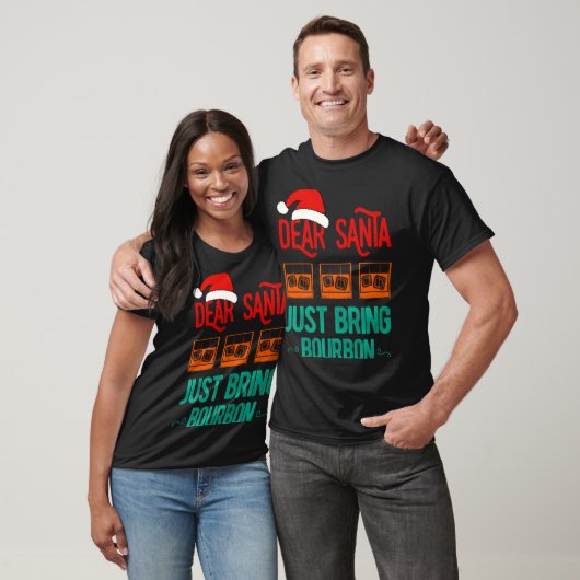Funny Xmas Dear Santa Just Bring Bourbon Christmas Tシャツ (ユニセックス)