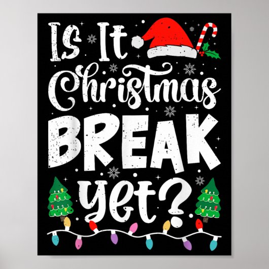 Funny Xmas Holiday Is It Christmas Break Yet Teach ポスター (正面)