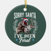 Funny Xmas Sorry Santa I've Been Feral Raccoon セラミックオーナメント (正面)