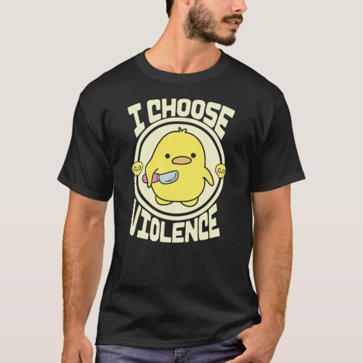 Funny Yellow Duck Cute Graphic I Choose Violence S Tシャツ (正面)