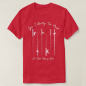 Funny Yes I Really Do Need All These Fishing Rods Tシャツ (デザイン正面)