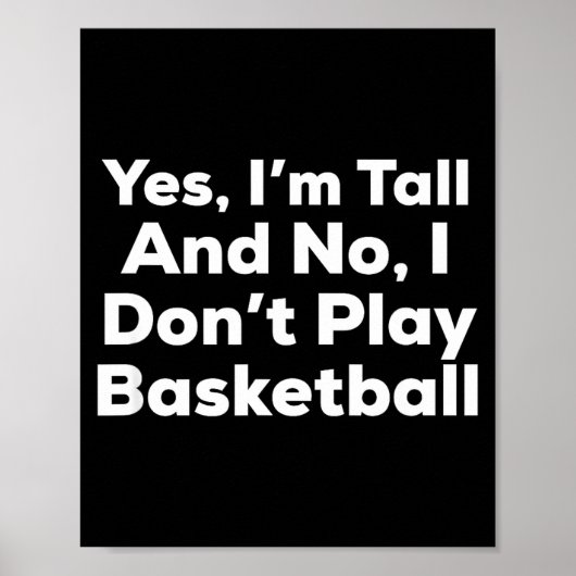 Funny Yes, Im Tall And No I Don't Play Basketball  ポスター (正面)