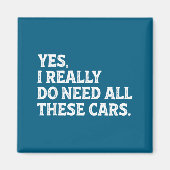 Funny Yes Need All Cars Car マグネット (正面)