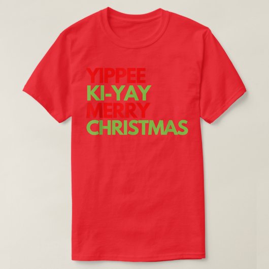Funny Yippee Ki Yi Yay Christmas Design Tシャツ (デザイン正面)