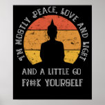 Funny Yoga Meditation I'm Mostly Peace Sarcastic ポスター<br><div class="desc">The perfect gift for yoga fans and those who love Buddha,  Buddhism and meditation. Ideal for Valentine's Day,  Birthday,  Father's Day or Mother's Day.</div>