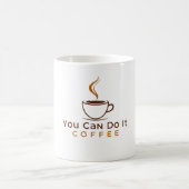 Funny You can do it Coffee Mug コーヒーマグカップ (中央)