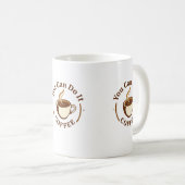 Funny You can do it Coffee Mug コーヒーマグカップ (正面右)