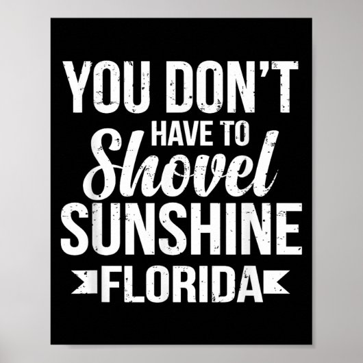 Funny You Don't Have To Shovel Sunshine In Florida ポスター (正面)