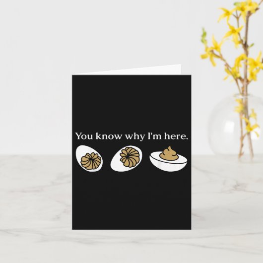 Funny You Know Why Im Here Deviled Egg Family Than カード (黄色い花)