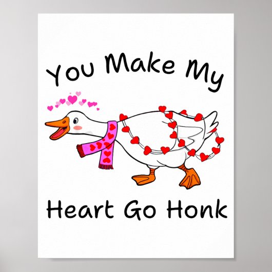 Funny You Make My Heart Go Honk Silly Goose Valent ポスター (正面)