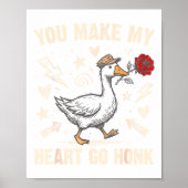 Funny You Make My Heart Go Honk Silly Goose Valent ポスター (正面)