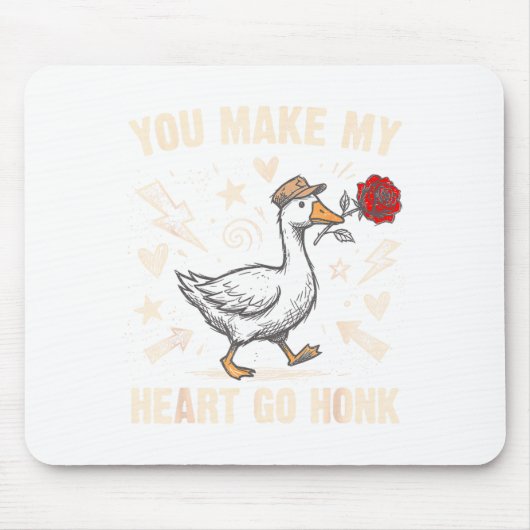 Funny You Make My Heart Go Honk Silly Goose Valent マウスパッド (正面)