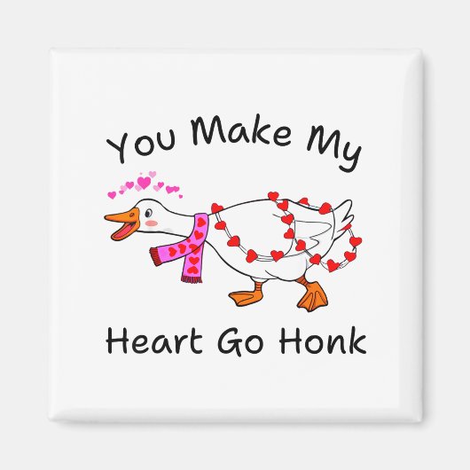 Funny You Make My Heart Go Honk Silly Goose Valent マグネット (正面)