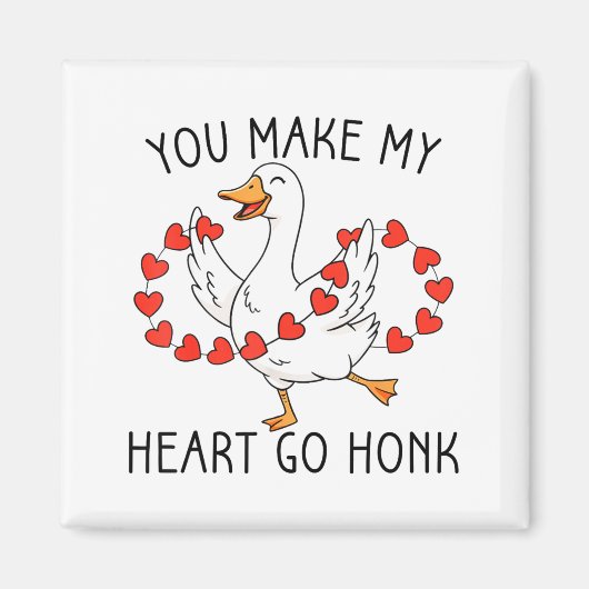 Funny You Make My Heart Go Honk Silly Goose Valent マグネット (正面)