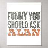 Funny You Should Ask Alan Funny Quote  ポスター (正面)