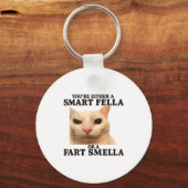 Funny You're Either A Smart Fella Or A Fart Smella キーホルダー (正面)