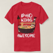 Funnyramen Noodle Soup Lover Pho King Awesome 109 Tシャツ (デザイン正面)