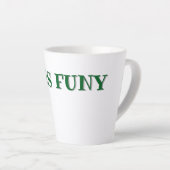FUNY T-Shirt, Funny Humor Gift, Sarcastic Joke Lov カフェラテマグ (右アングル)