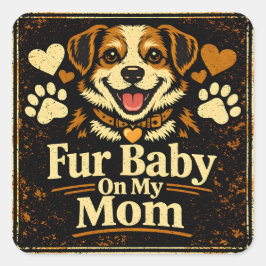 Fur Baby Mom – Pet Parent Love Pride スクエアシール
