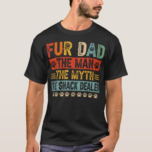 Fur Dad マン伝説 スナック販売員 笑える 肉球 猫 犬 Tシャツ (正面)