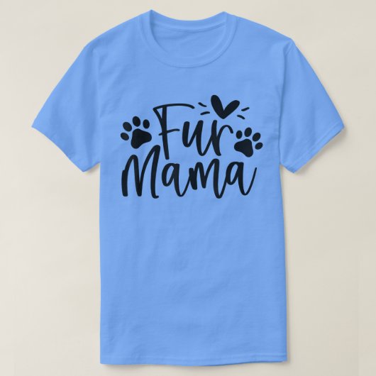 Fur Mama Fur Mother Funny Dog Lover Dog Mom Mother Tシャツ (デザイン正面)