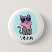 Furbulous Funny Elegant Cat Pun 缶バッジ (正面)