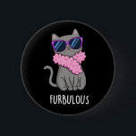 Furbulous Funny Elegant Cat Pun Dark BG 缶バッジ<br><div class="desc">Furbulous Funny Elegant Cat Pun features an elegant cat in pink sunglasses with matching scarf. Funny Pun gift for family and friends who tell furbulous cat puns.</div>