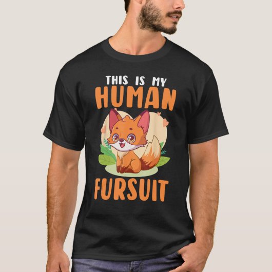 Furry Fandom Furries Fursona This Is My Human Furs Tシャツ (正面)