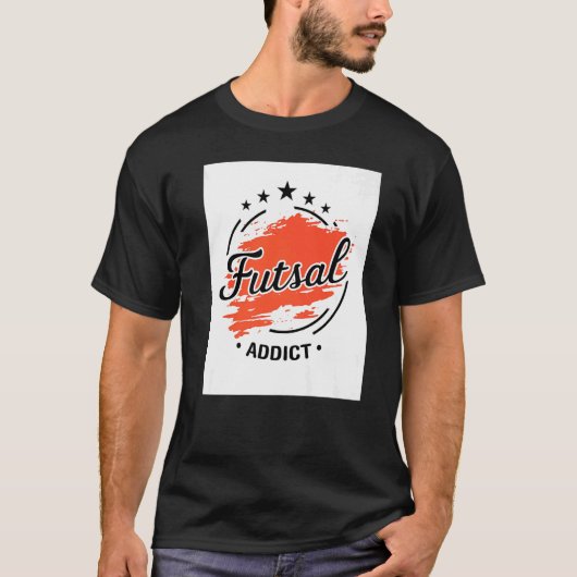 Futsal Addict Graphic Indoor Soccer Player Footbal Tシャツ (正面)