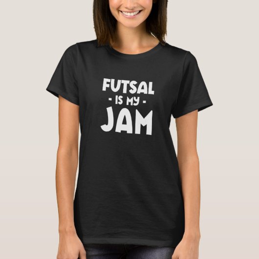 Futsal Is My Jam Football Player Indoor Soccer Fut Tシャツ (正面)