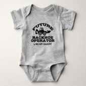 Future Backhoe Operator Like My Daddy ベビーボディスーツ (正面)