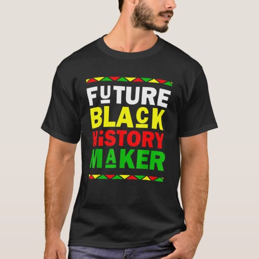 Future Black History Maker Black History Month Tシャツ (正面)