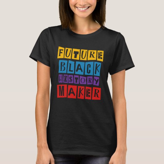 Future Black History Maker Celebration Black Live  Tシャツ (正面)