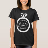 Future bride squad Future bride bridsmaid wedding Tシャツ (正面)